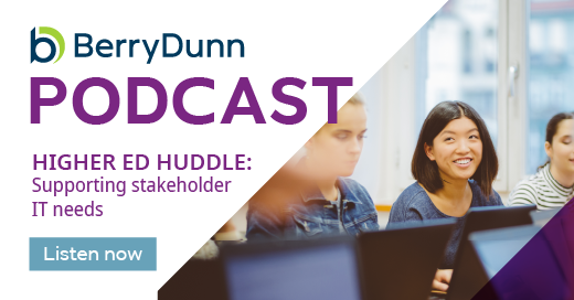 Supporting Stakeholder IT Needs | Higher Ed Huddle Podcast | BerryDunn