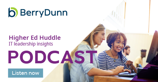 IT Leadership Challenges | Higher Ed Huddle Podcast | BerryDunn