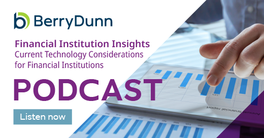 Technology Considerations for Banks | Podcast | BerryDunn - Berry Dunn Mcneil And Parker Settlement