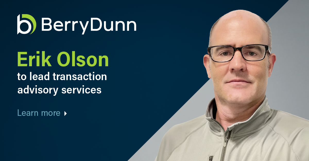 Erik Olson Joins BerryDunn to Expand Transaction Advisory Services