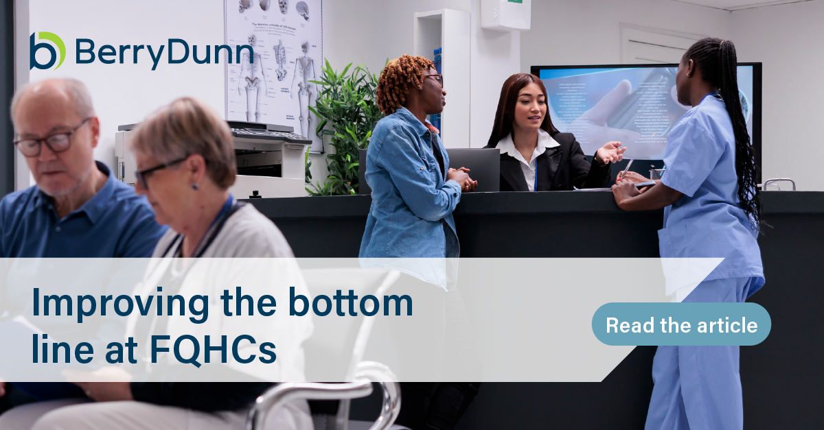 Improving the bottom line at FQHCs | BerryDunn