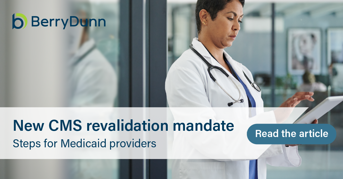 New CMS revalidation mandate: Steps for Medicaid providers | BerryDunn